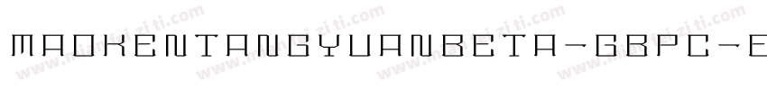 MaoKenTangYuan beta-GBpc-EUC-H◆字体转换
